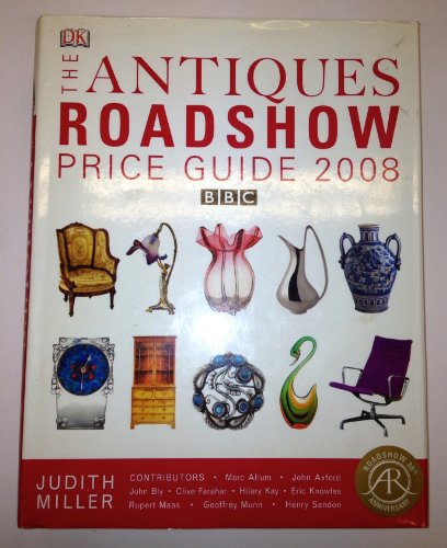 Beispielbild fr The Antiques Roadshow Price Guide 2008 BBC (Judith Miller's Price Guides Series) zum Verkauf von AwesomeBooks