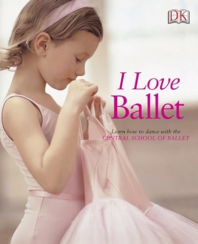 Stock image for I Love Ballet for sale by MusicMagpie