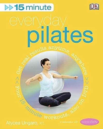 Stock image for 15-Minute Everyday Pilates: Get Real Results Anytime, Anywhere Four 15-minute workouts, also on DVD (15 Minute Fitness) for sale by WorldofBooks