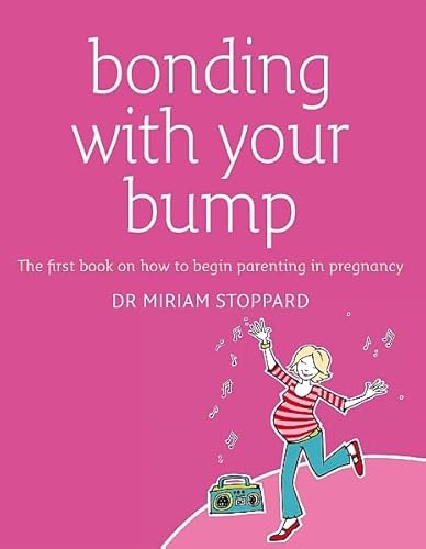 9781405328197: Bonding with Your Bump: The First Book on How to Begin Parenting in Pregnancy