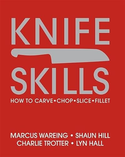 Imagen de archivo de Knife Skills: How to Carve, Chop, Slice, Fillet a la venta por Goldstone Books