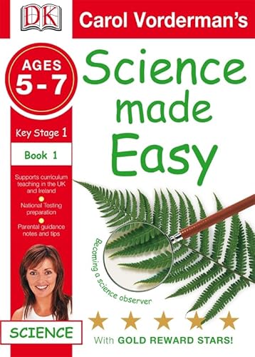 Science Made Easy Becoming a Science Observer: Ages 5-7 Key Stage 1 Bk. 1 (Carol Vorderman's Science Made Easy) (9781405329552) by Carol Vorderman