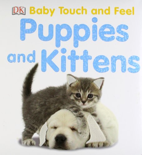 Beispielbild fr Puppies and Kittens (Baby Touch and Feel) zum Verkauf von WorldofBooks