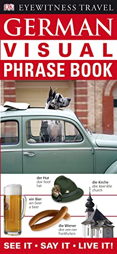 9781405332262: German Visual Phrase Book: See it / Say it / Live it (Eyewitness Travel Visual Phrase Book) (English and German Edition)