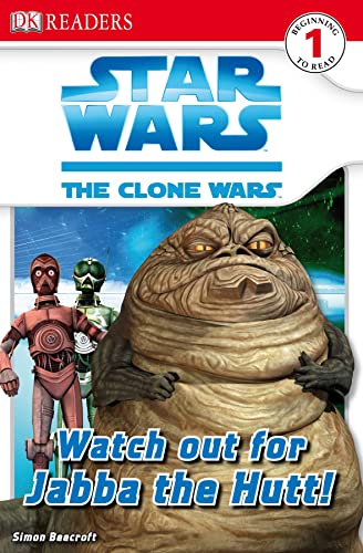 9781405332798: Star Wars Clone Wars Watch Out for Jabba the Hutt! (DK Readers Level 1)