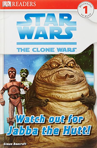 Stock image for Star Wars Clone Wars" Watch Out for Jabba the Hutt! (DK Readers Level 1) for sale by Front Cover Books