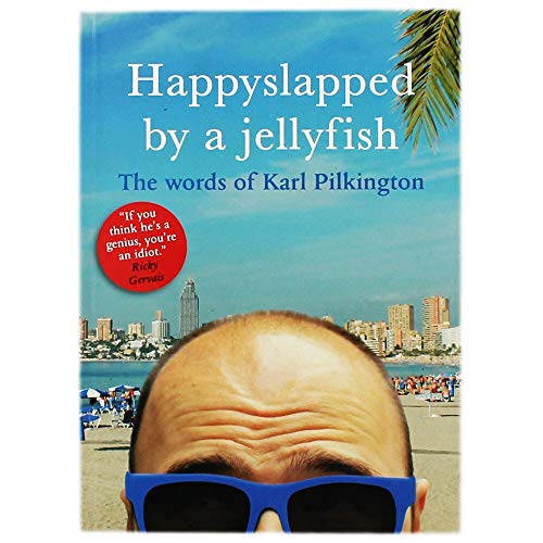 Beispielbild fr Happyslapped by a Jellyfish: The Words of Karl Pilkington zum Verkauf von WorldofBooks