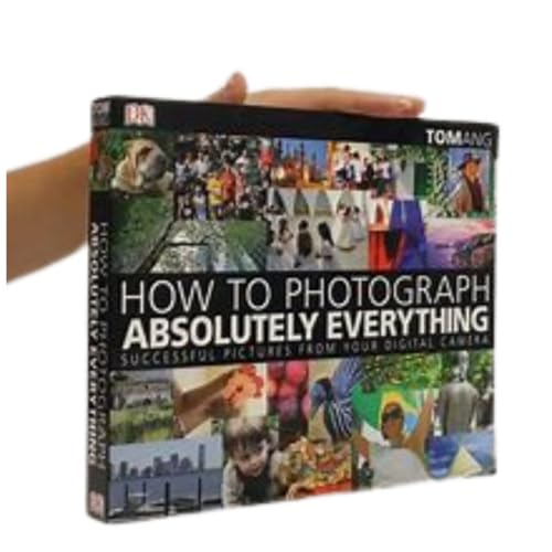 9781405333078: How to Photograph Absolutely Everything