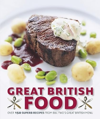 Beispielbild fr Great British Food: The Complete Recipes from Great British Menu zum Verkauf von Reuseabook
