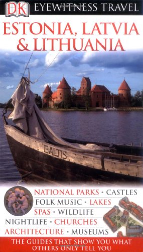 Stock image for DK Eyewitness Travel Guide: Estonia, Latvia & Lithuania: (DK Eyewitness Guide, 2009) [02/09] (DK Eyewitness Travel Guides) for sale by WorldofBooks