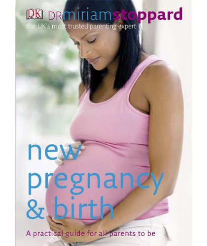 9781405335188: New Pregnancy and Birth: A Pratical Guide for all Parents To Be