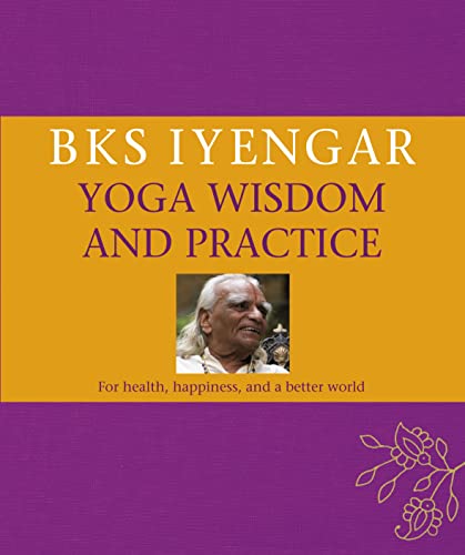 Imagen de archivo de B.K.S. Iyengar Yoga Wisdom and Practice a la venta por AwesomeBooks