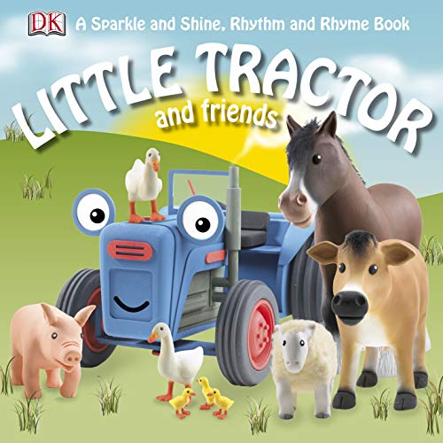 Little Tractor and Friends (Sparkle & Shine Rhythm & Rhyme) (9781405337038) by Dorling Kindersley