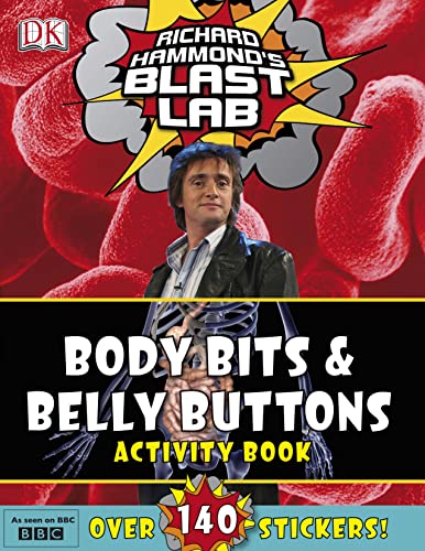 Richard Hammonds Blast Lab: Body Bits & Belly Buttons Activity Book (with Stickers) (9781405340830) by Richard Hammond