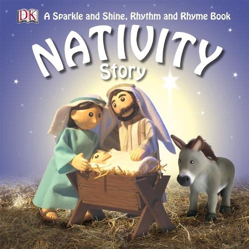 Nativity Story: A Sparkle and Shine, Rhythm and Rhyme Book (Sparkle & Shine Rhythm & Rhyme) - Gowen, Fiona and Dawn Sirett