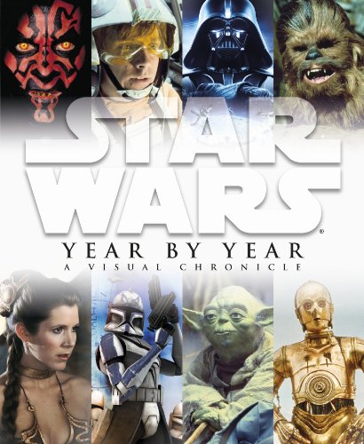 9781405341677: Star Wars Year by Year a Visual Chronicle