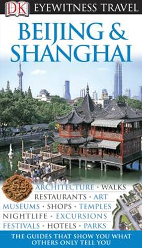 Imagen de archivo de DK Eyewitness Travel Guide: Beijing & Shanghai a la venta por WorldofBooks