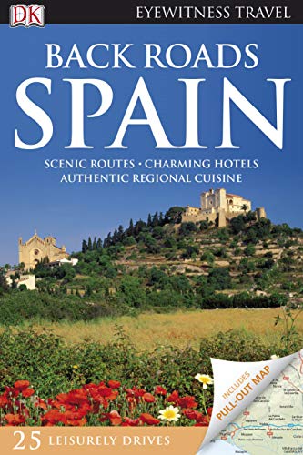 Imagen de archivo de Back Roads Spain: Eyewitness Travel Guide 2010 (E) (DK Eyewitness Travel Back Roads) a la venta por WorldofBooks