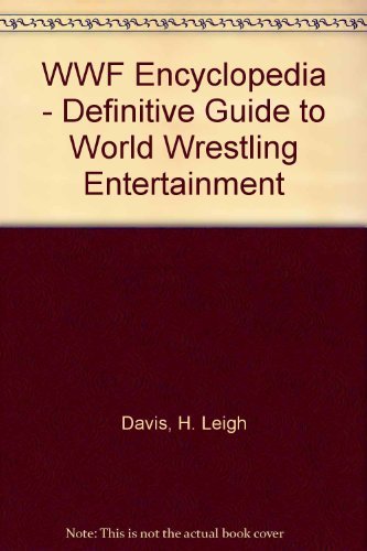 Imagen de archivo de WWF Encyclopedia - Definitive Guide to World Wrestling Entertainment a la venta por AwesomeBooks