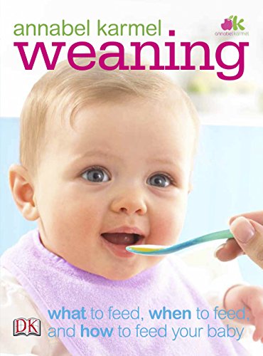 9781405348249: Weaning: What to Feed, When to Feed, and How to Feed Your Baby