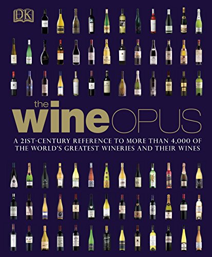 9781405352673: The Wine Opus: A 21st-Century Reference to more than 4,000 of the World's Greatest Wineries and their Wines