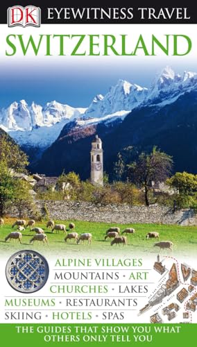 9781405353151: DK Eyewitness Travel Guide: Switzerland [Idioma Ingls]: Eyewitness Travel Guide 2010