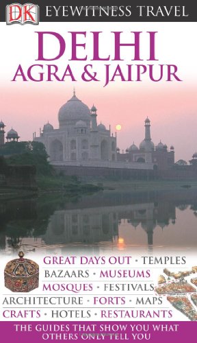 Stock image for DK Eyewitness Travel Guide: Delhi, Agra & Jaipur for sale by Goldstone Books