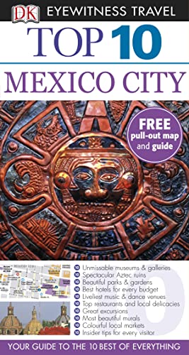 Imagen de archivo de DK Eyewitness Top 10 Travel Guide: Mexico City: Eyewitness Travel Guide 2010 a la venta por WorldofBooks