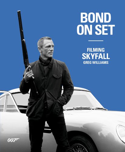 9781405356787: Bond On Set Filming Skyfall: 007