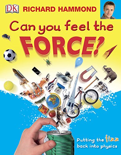 9781405358064: Can You Feel the Force?: Putting the fizz back into physics