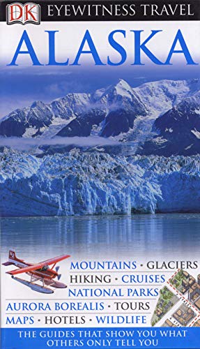 Stock image for DK Eyewitness Travel Guide: Alaska: Eyewitness Travel Guide 2011 for sale by WorldofBooks