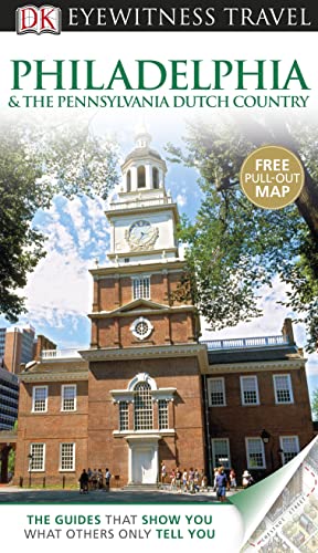 Beispielbild fr DK Eyewitness Travel Guide: Philadelphia & the Pennsylvania Dutch Country zum Verkauf von WorldofBooks