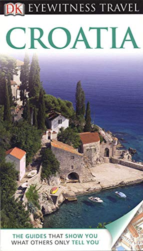 Beispielbild fr DK Eyewitness Travel Guide: Croatia: Eyewitness Travel Guide 2011 zum Verkauf von WorldofBooks