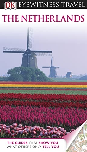 Imagen de archivo de DK Eyewitness Travel Guide: The Netherlands a la venta por AwesomeBooks