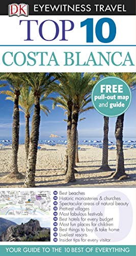 Stock image for DK Eyewitness Top 10 Travel Guide: Costa Blanca: Eyewitness Travel Guide 2011 for sale by WorldofBooks