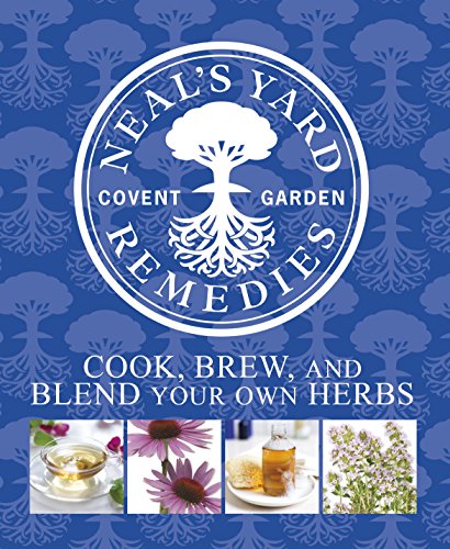 9781405361767: Neal's Yard Remedies Cook, Brew and Blend Your Own Herbs