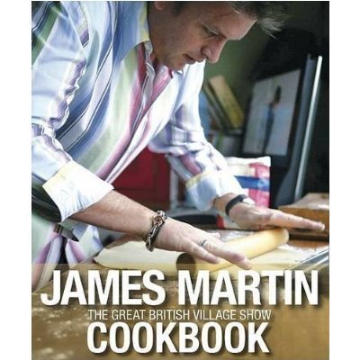 Stock image for JAMES MARTIN - THE GREAT BRITISH VILLAGE SHOW COOKBOOK for sale by WorldofBooks