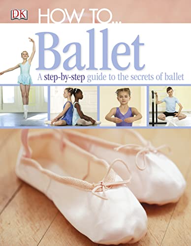 How To-- Ballet. (9781405362108) by Jane Hackett