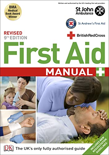 Beispielbild fr First Aid Manual: The Authorised Manual of St. John Ambulance, St. Andrew's Ambulance Association and the British Red Cross. zum Verkauf von SecondSale