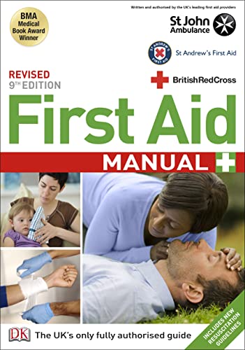 Stock image for First Aid Manual: The Authorised Manual of St. John Ambulance, St. Andrew's Ambulance Association and the British Red Cross. for sale by SecondSale