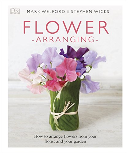 Stock image for Flower Arranging: How to Arrange Flowers from your Florist and from your Garden for sale by AwesomeBooks