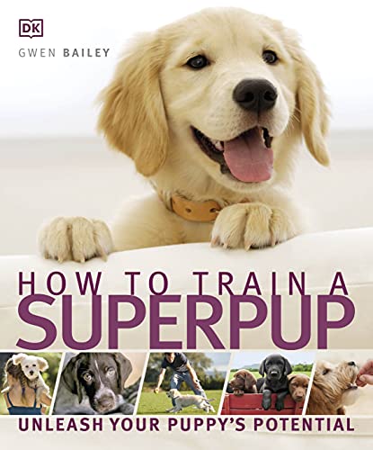 Beispielbild fr How to Train a Superpup : Unleash Your Puppy's Potential zum Verkauf von Better World Books Ltd