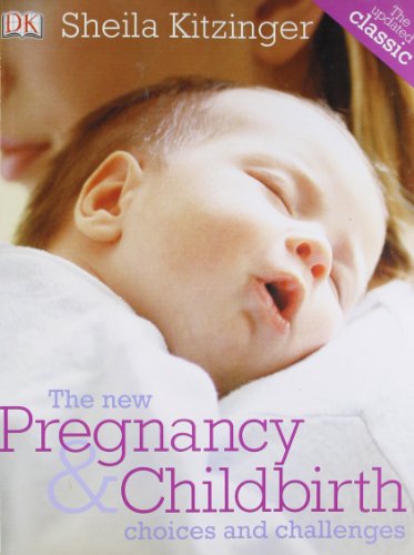 The New Pregnancy & Childbirth: Choices & Challenges (9781405363327) by Sheila Kitzinger