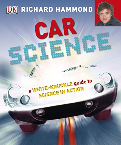 9781405364065: Car Science: An Under-the-Hood, Behind-the-Dash Look at How Cars Work