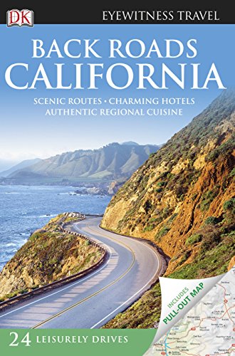 Back Roads California (DK Eyewitness Travel Guide) (9781405365581) by Christopher P. Baker