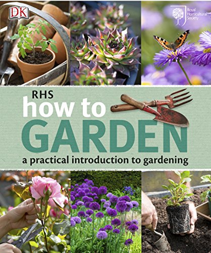 9781405366403: RHS How to Garden: A Practical Introduction to Gardening