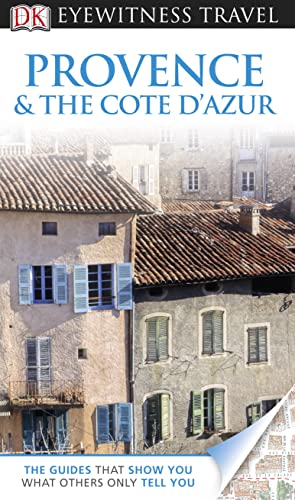 Stock image for Eyewitness Travel Guide - Provence and the Cote D'Azur for sale by Better World Books Ltd