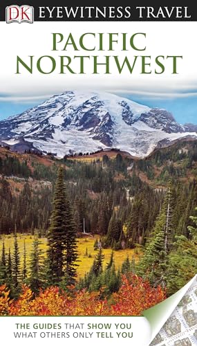 DK Eyewitness Travel Guide: Pacific Northwest - Stephen Brewer, Constance Brissenden, Anita Carmin