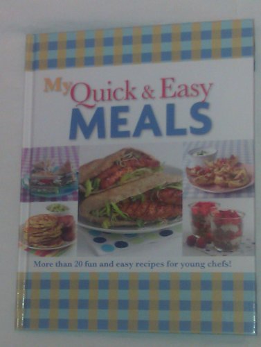 Beispielbild fr My Quick and Easy Meals. More than 20 fun and easy recipies for young chiefs! zum Verkauf von AwesomeBooks