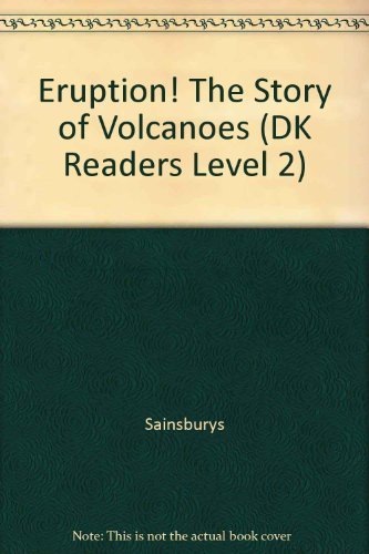 Stock image for Eruption! The Story of Volcanoes (DK Readers Level 2) for sale by Reuseabook